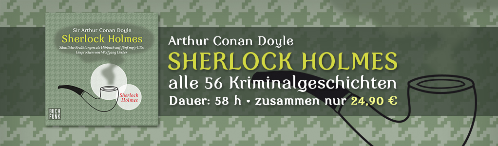 Arthur Conan Doyle: Sherlock Holmes - das Original